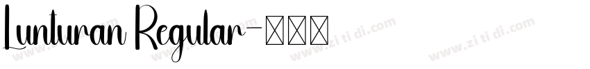 Lunturan Regular字体转换 Lunturan Regular字体转换